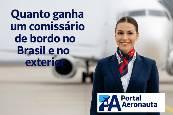 Quanto ganha um comissário de bordo no Brasil e no exterior