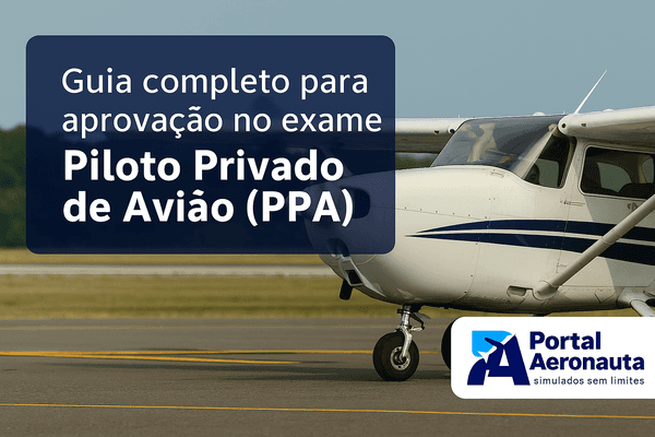 Guia completo para aprovação no exame de Piloto Privado de Avião (PPA)