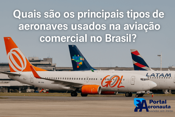 Quais são os principais tipos de aeronaves usados na aviação comercial no Brasil